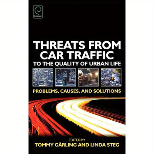 Threats from Car Traffic to the Quality of Urban Life: Problems, Causes, Solutions