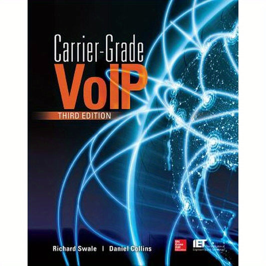 Carrier Grade Voice Over Ip, Third Edition