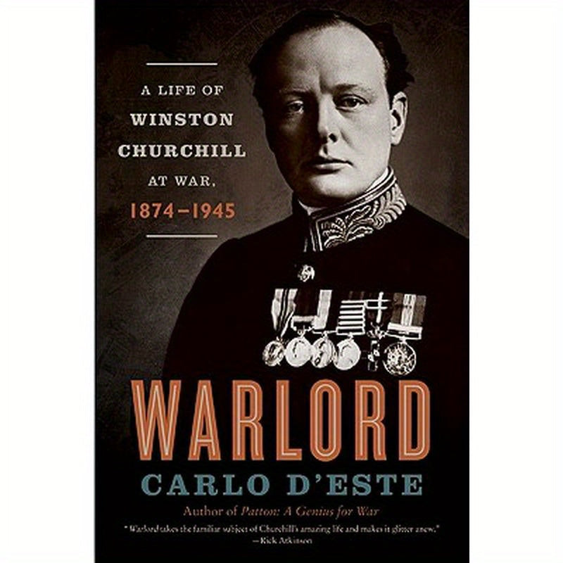 Warlord: A Life of Winston Churchill at War, 1874-1945