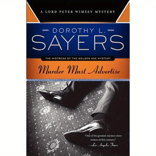 Murder Must Advertise: A Lord Peter Wimsey Mystery