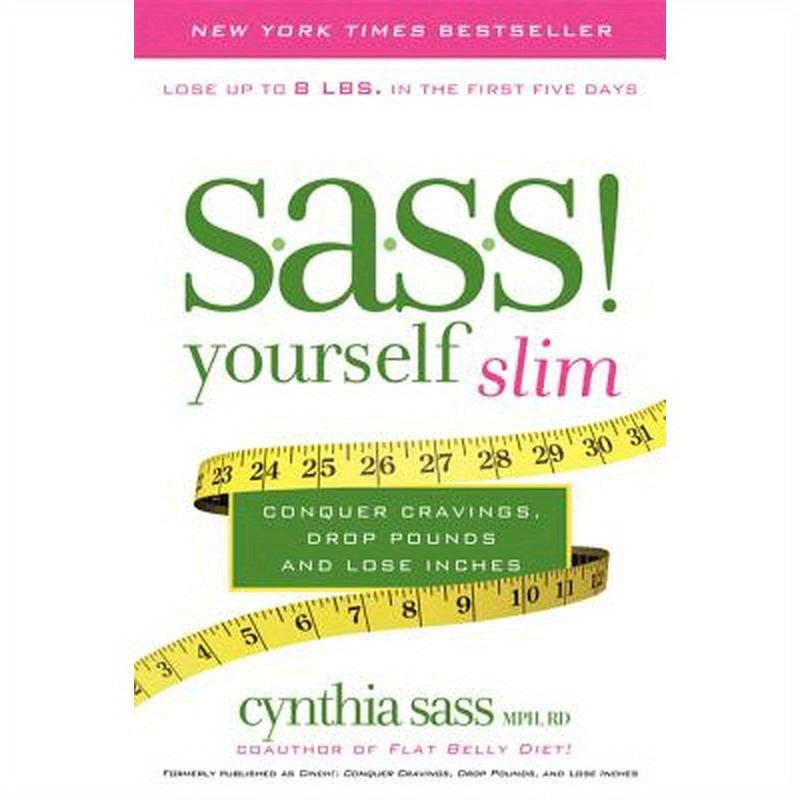 S.A.S.S. Yourself Slim: Conquer Cravings, Drop Pounds, and Lose Inches