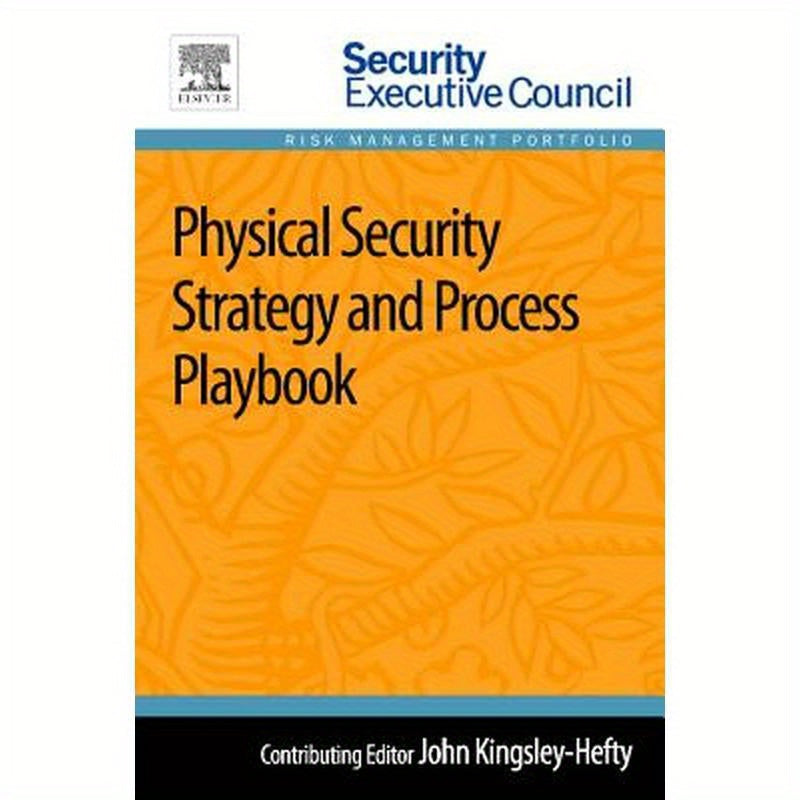 Physical Security Strategy and Process Playbook
