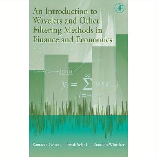 An Introduction to Wavelets and Other Filtering Methods in Finance and Economics