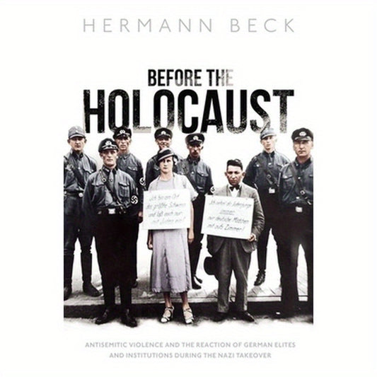 Before the Holocaust: Antisemitic Violence and the Reaction of German Elites and Institutions During the Nazi Takeover
