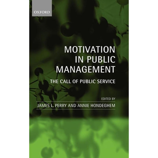 Motivation in Public Management: The Call of Public Service