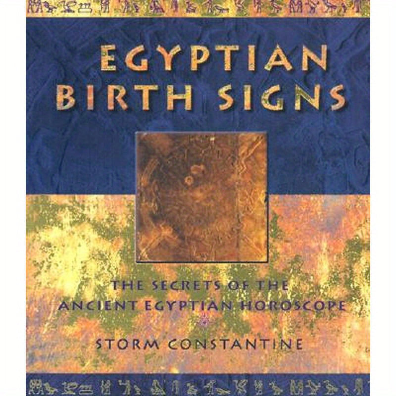 Egyptian Birth Signs: The Secrets of the Ancient Egyptian Horoscope