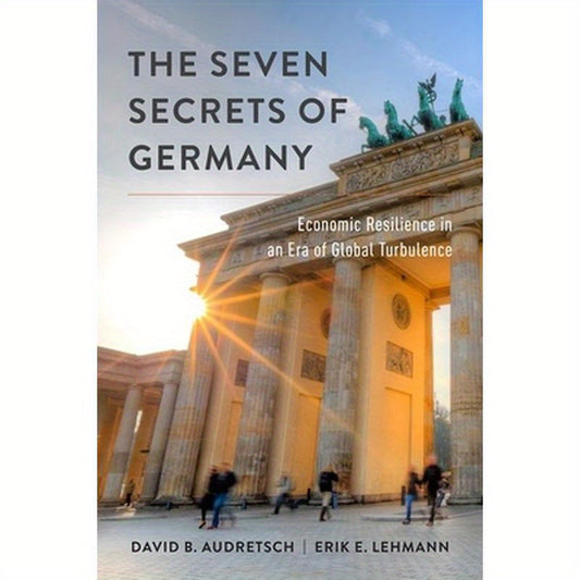 Seven Secrets of Germany: Economic Resilience in an Era of Global Turbulence