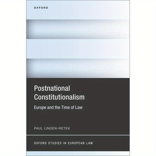 Postnational Constitutionalism: Europe and the Time of Law