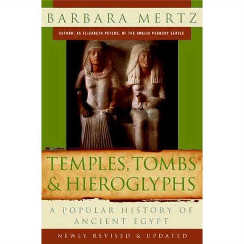 Temples, Tombs, and Hieroglyphs: A Popular History of Ancient Egypt