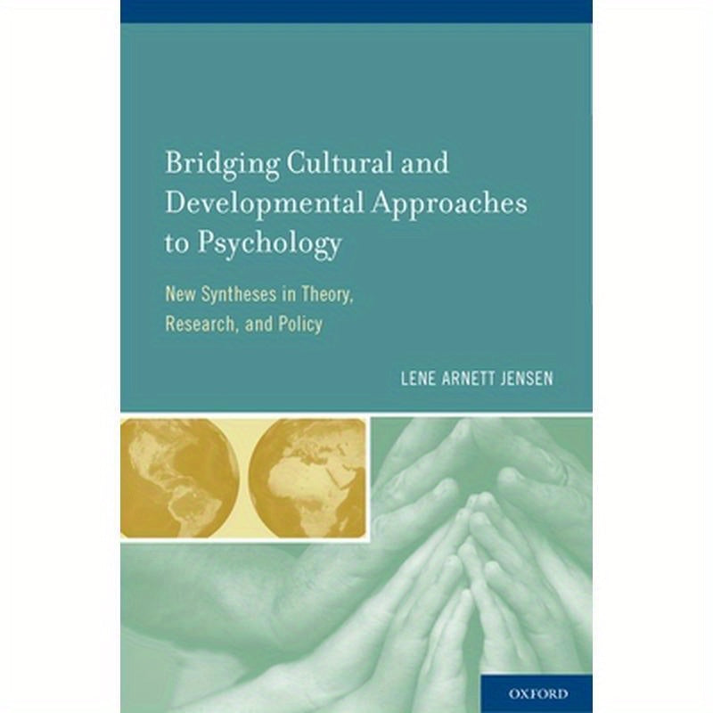 Bridging Cultural and Developmental Approaches to Psychology: New Syntheses in Theory, Research, and Policy
