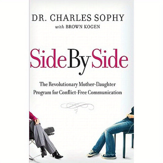 Side by Side: The Revolutionary Mother-Daughter Program for Conflict-Free Communication