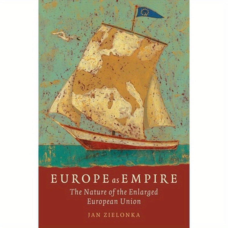 Europe as Empire The Nature of the Enlarged European Union (Paperback)