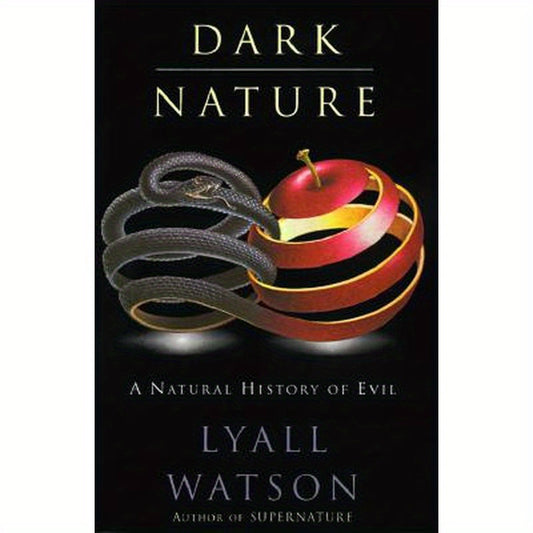 Dark Nature: Natural History of Evil, a