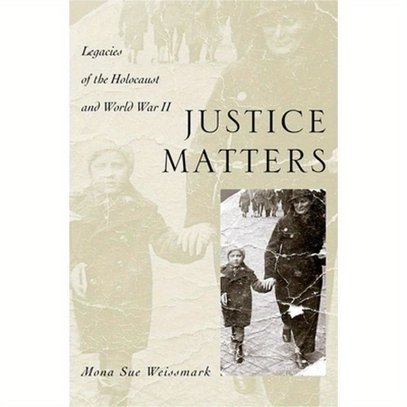 Justice Matters: Legacies of the Holocaust and World War II