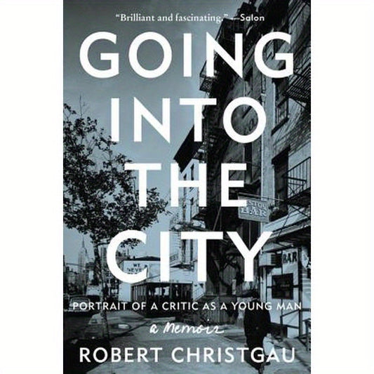 Going Into the City: Portrait of a Critic as a Young Man