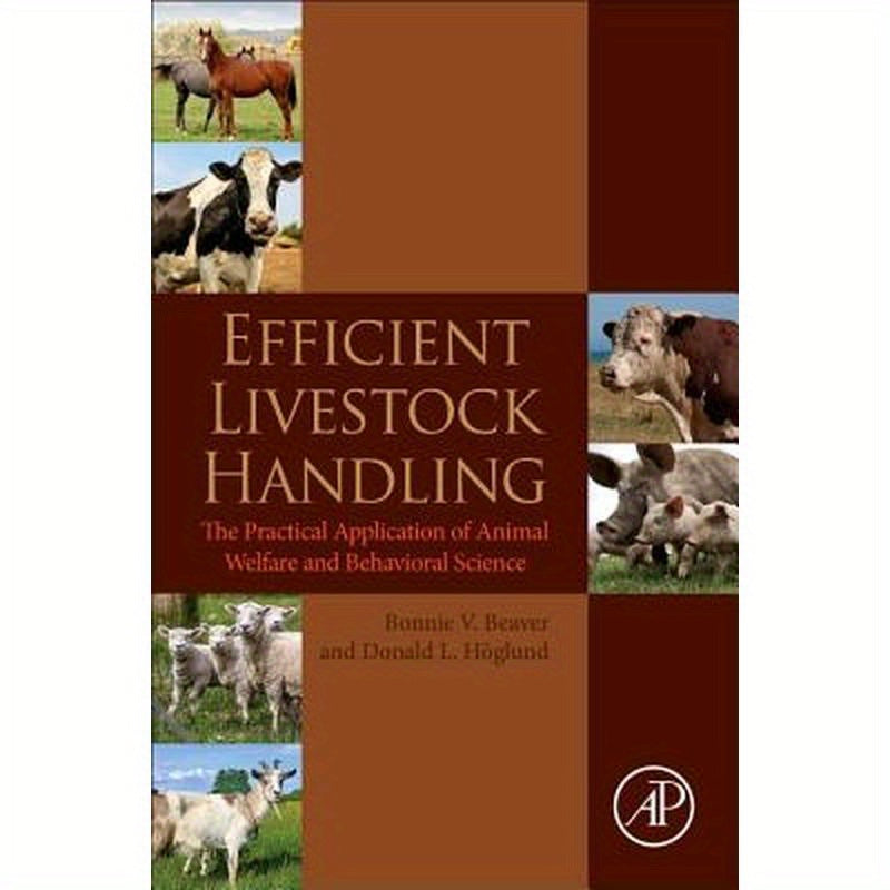 Efficient Livestock Handling: The Practical Application of Animal Welfare and Behavioral Science