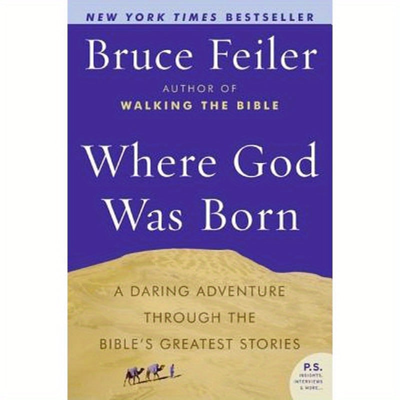 Where God Was Born: A Daring Adventure Through the Bible's Greatest Stories