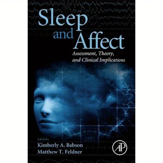 Sleep and Affect: Assessment, Theory, and Clinical Implications