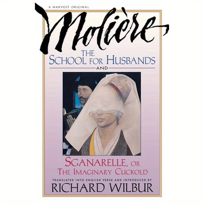 School for Husbands and Sganarelle, or the Imaginary Cuckold, by Moliere
