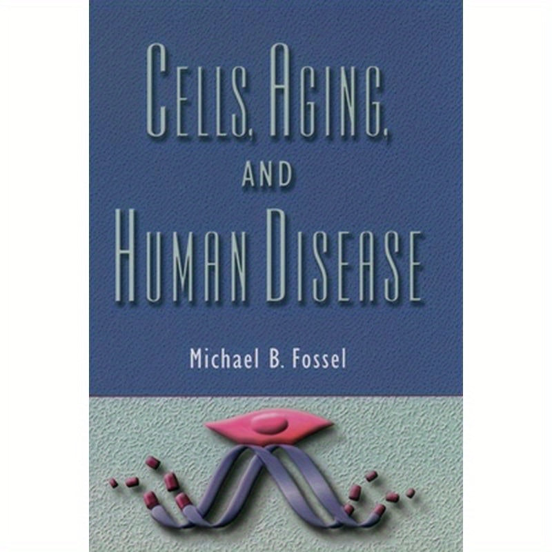 Cells, Aging, and Human Disease
