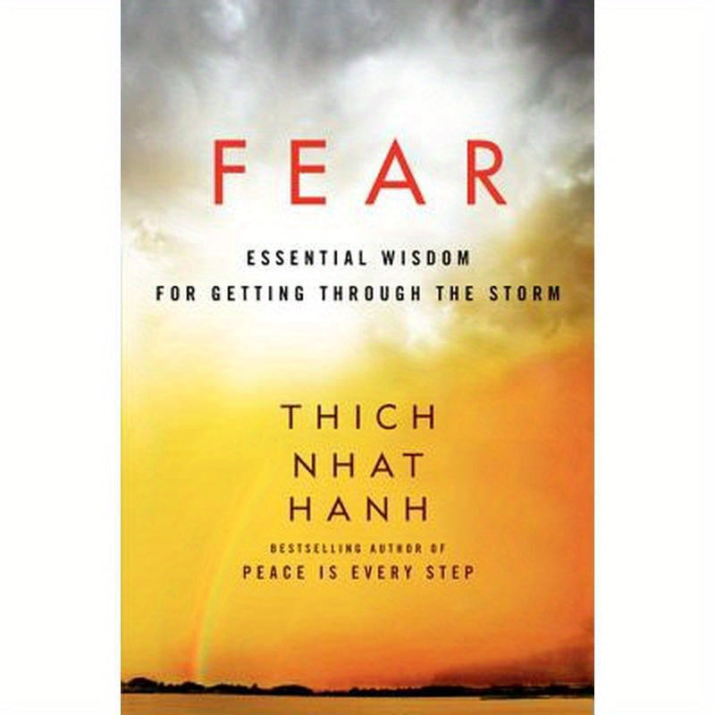 Fear: Essential Wisdom for Getting Through the Storm