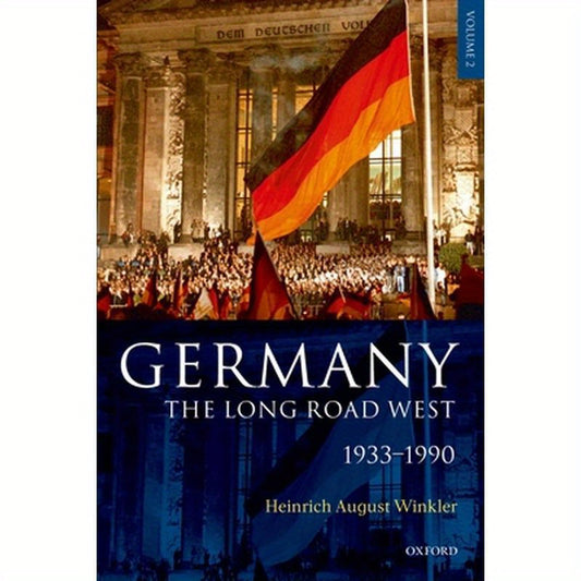 Germany: The Long Road West: Volume 2: 1933-1990
