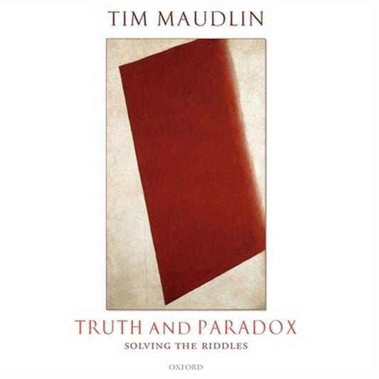 Truth and Paradox: Solving the Riddles