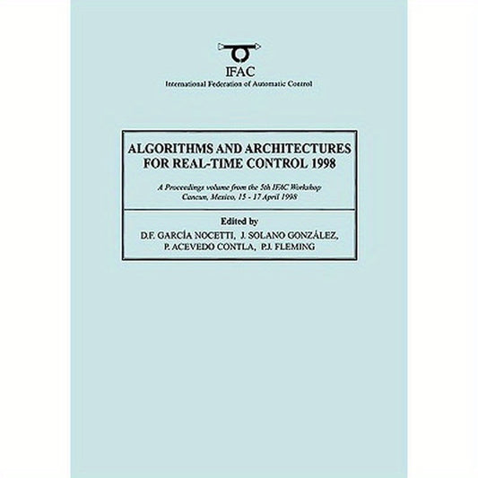 Algorithms and Architectures for Real-Time Control 1998