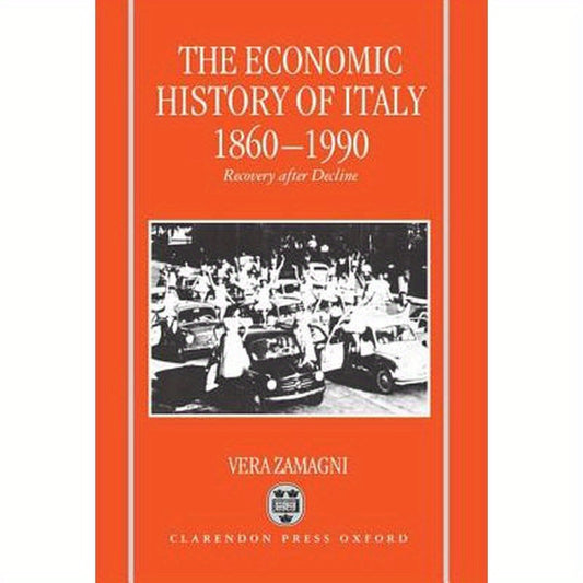 The Economic History of Italy 1860-1990
