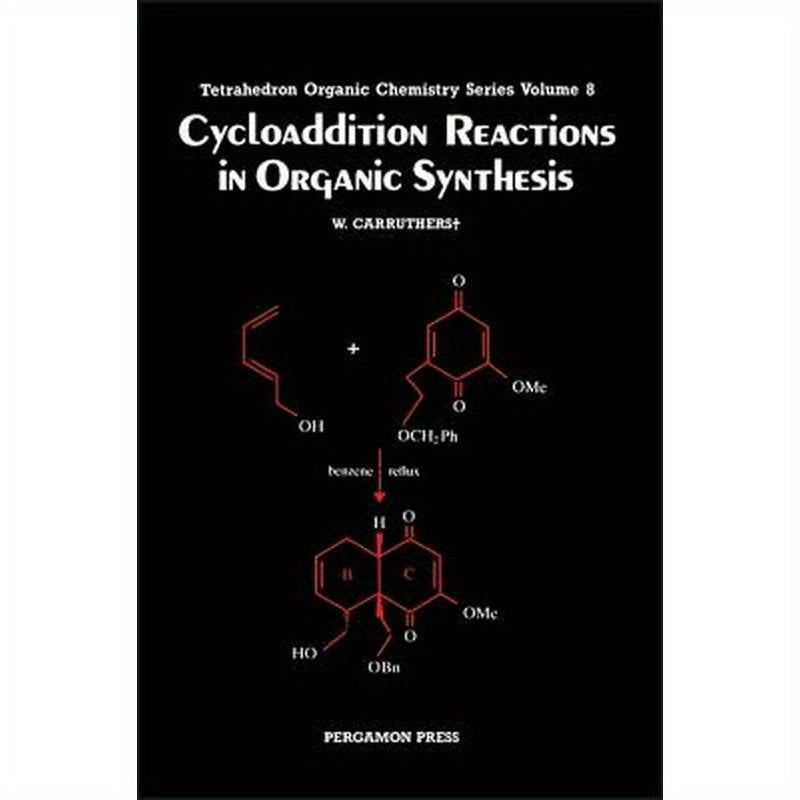 Cycloaddition Reactions in Organic Synthesis: Volume 8