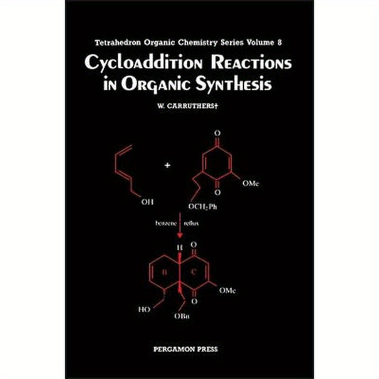 Cycloaddition Reactions in Organic Synthesis: Volume 8