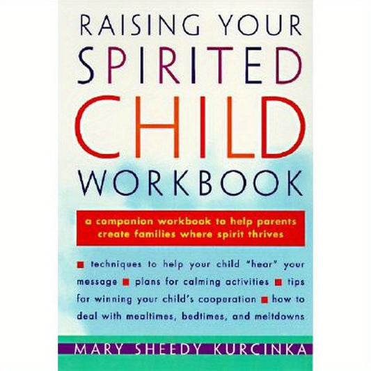 Raising Your Spirited Child Workbook