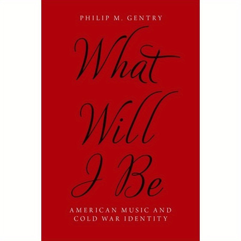 What Will I Be: American Music and Cold War Identity