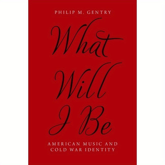 What Will I Be: American Music and Cold War Identity