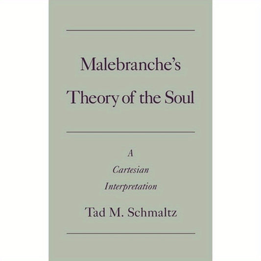 Malebranche's Theory of the Soul: A Cartesian Interpretation