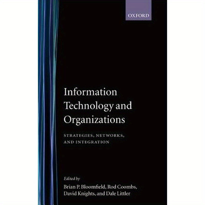 Information Technology and Organizations: Strategies, Networks, and Integration