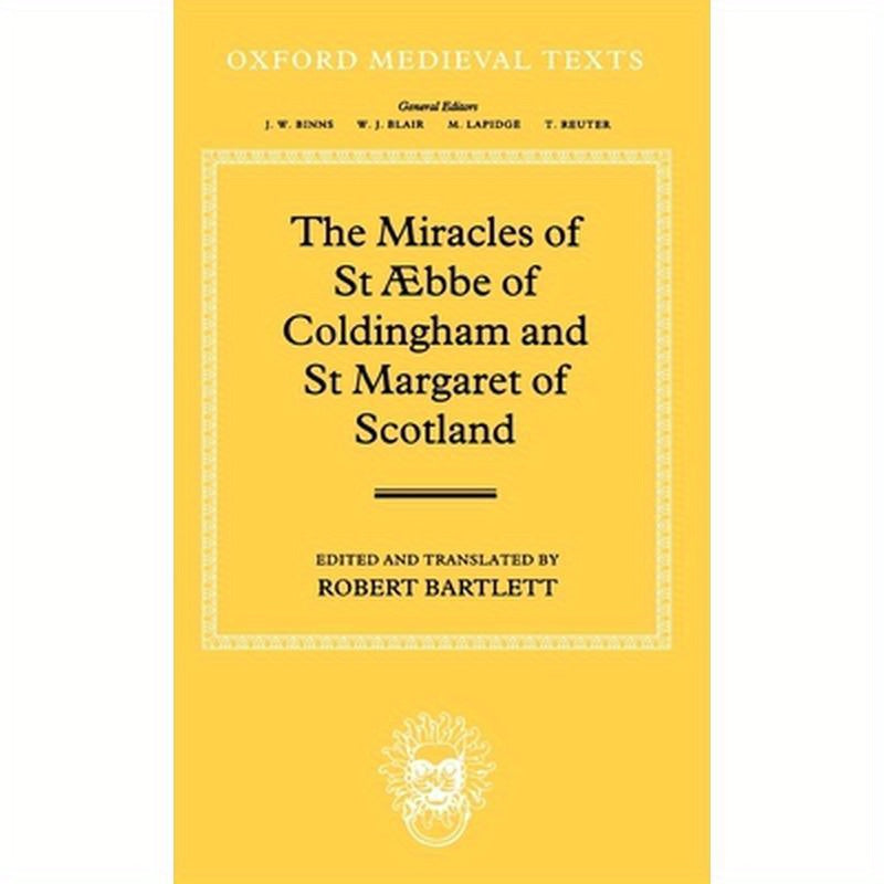 The Miracles of Saint Aebbe of Coldingham and Saint Margaret of Scotland