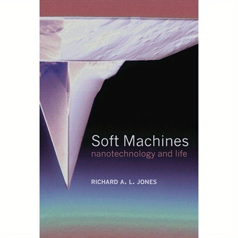 Soft Machines: Nanotechnology and Life
