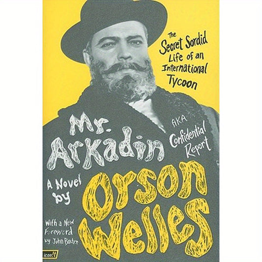 Mr. Arkadin: Aka Confidential Report: The Secret Sordid Life of an International Tycoon