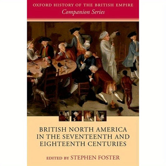 British North America in the Seventeenth and Eighteenth Centuries