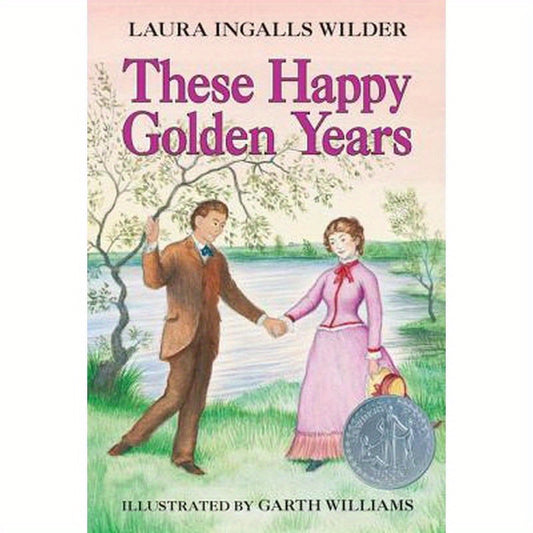 These Happy Golden Years: A Newbery Honor Award Winner