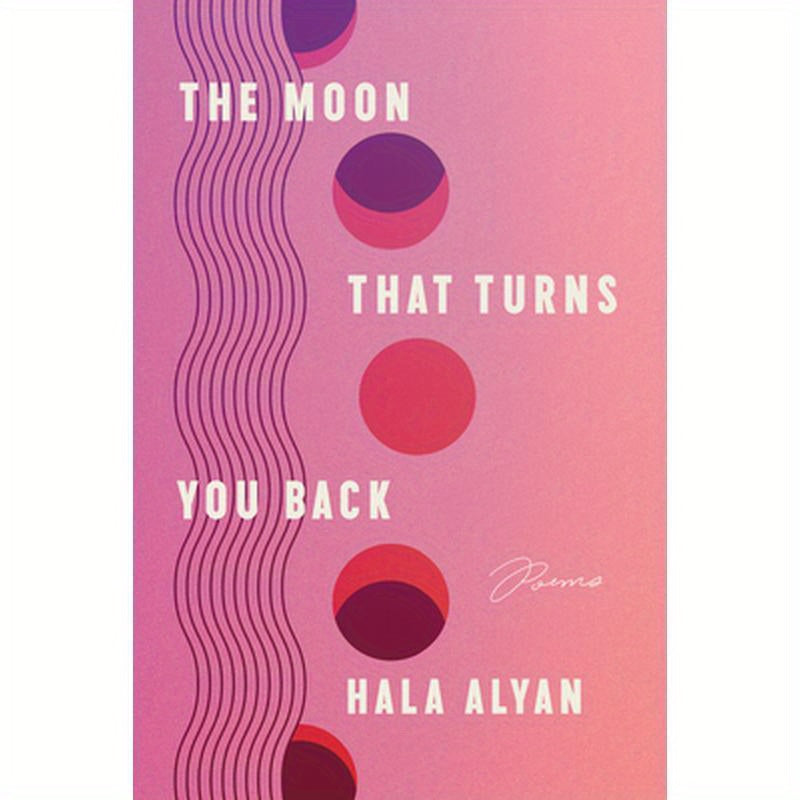 The Moon That Turns You Back: Poems