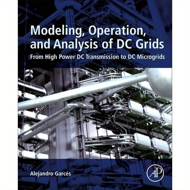 Modeling, Operation, and Analysis of DC Grids: From High Power DC Transmission to DC Microgrids