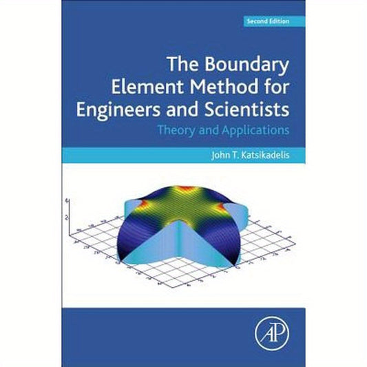 The Boundary Element Method for Engineers and Scientists: Theory and Applications