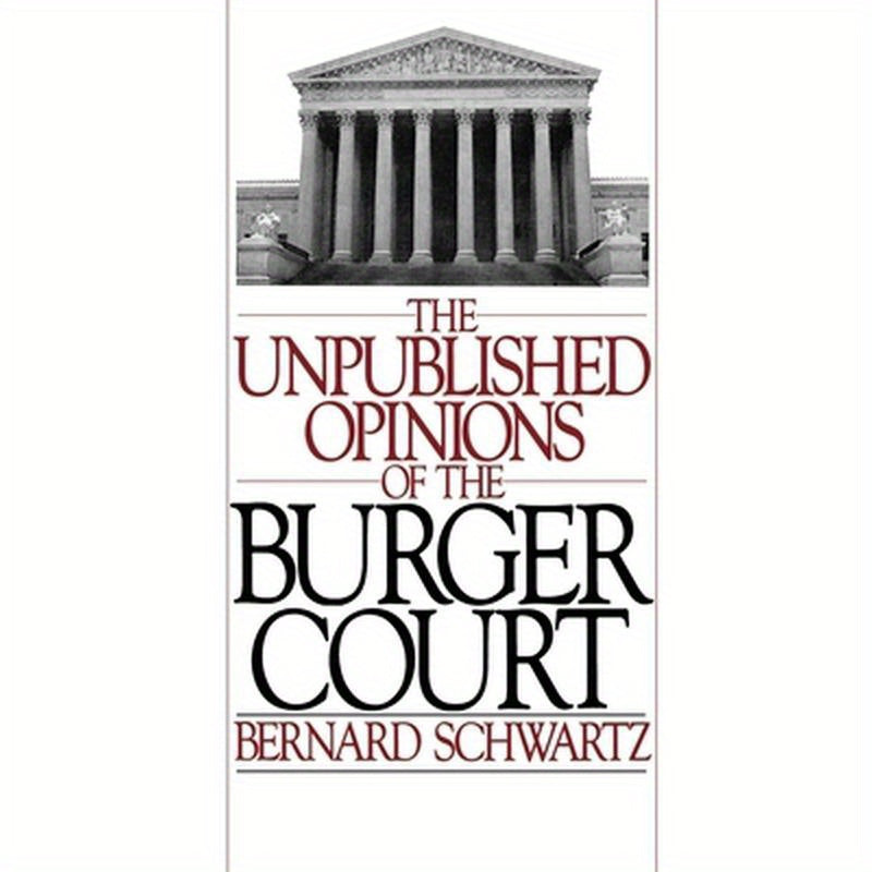 The Unpublished Opinions of the Burger Court