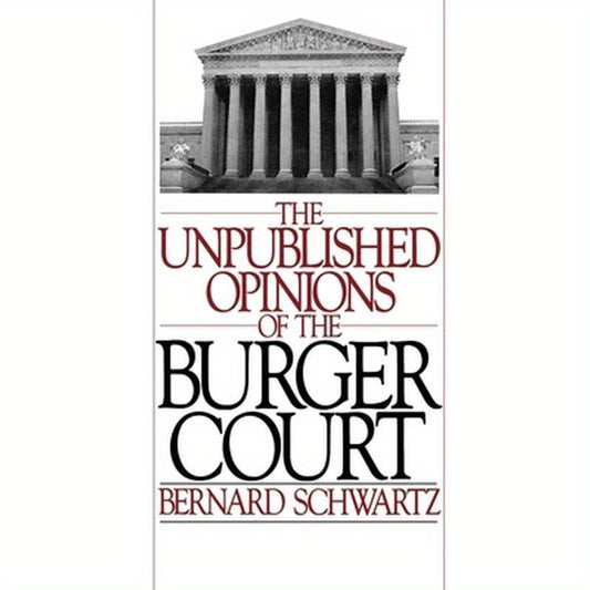 The Unpublished Opinions of the Burger Court
