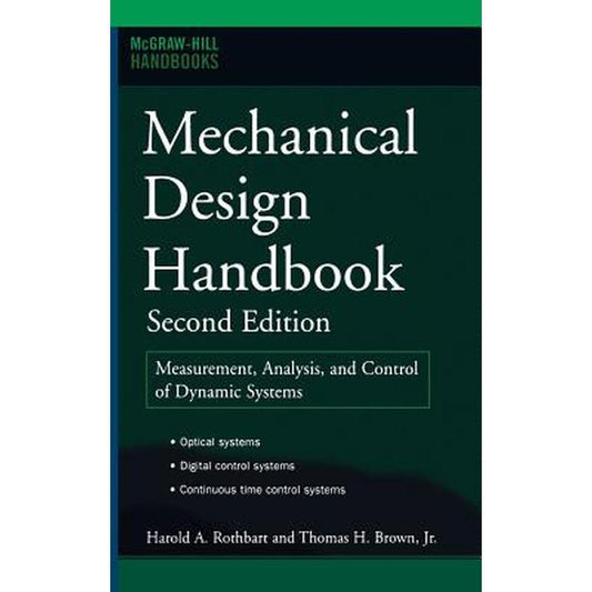Mechanical Design Handbook, Second Edition: Measurement, Analysis and Control of Dynamic Systems