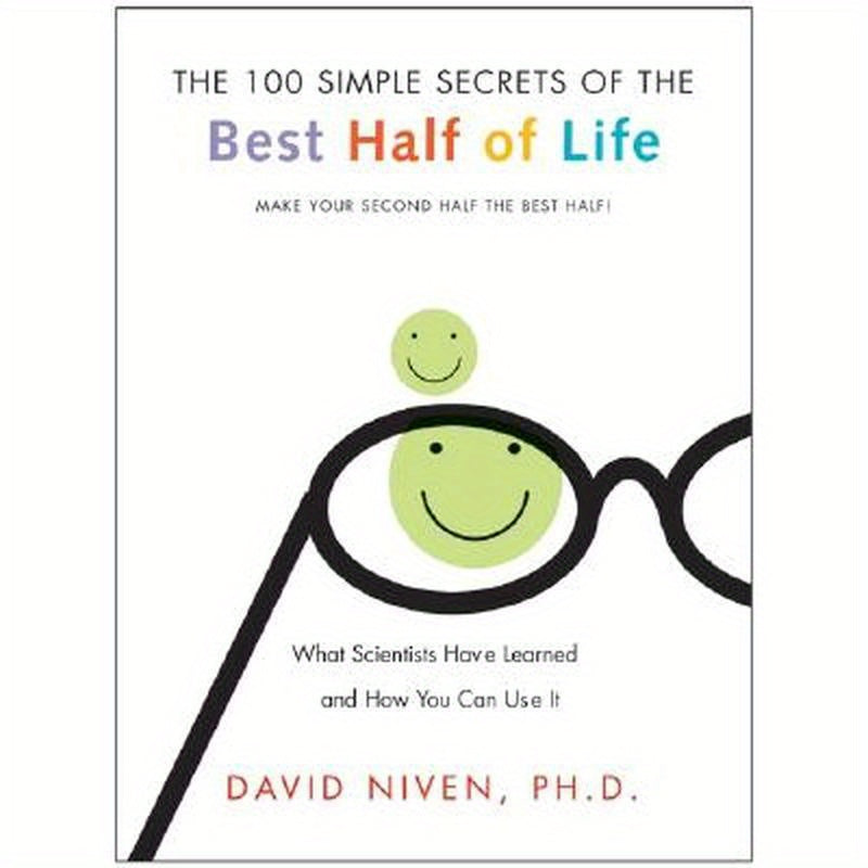 100 Simple Secrets of the Best Half of Life: What Scientists Have Learned and How You Can Use It