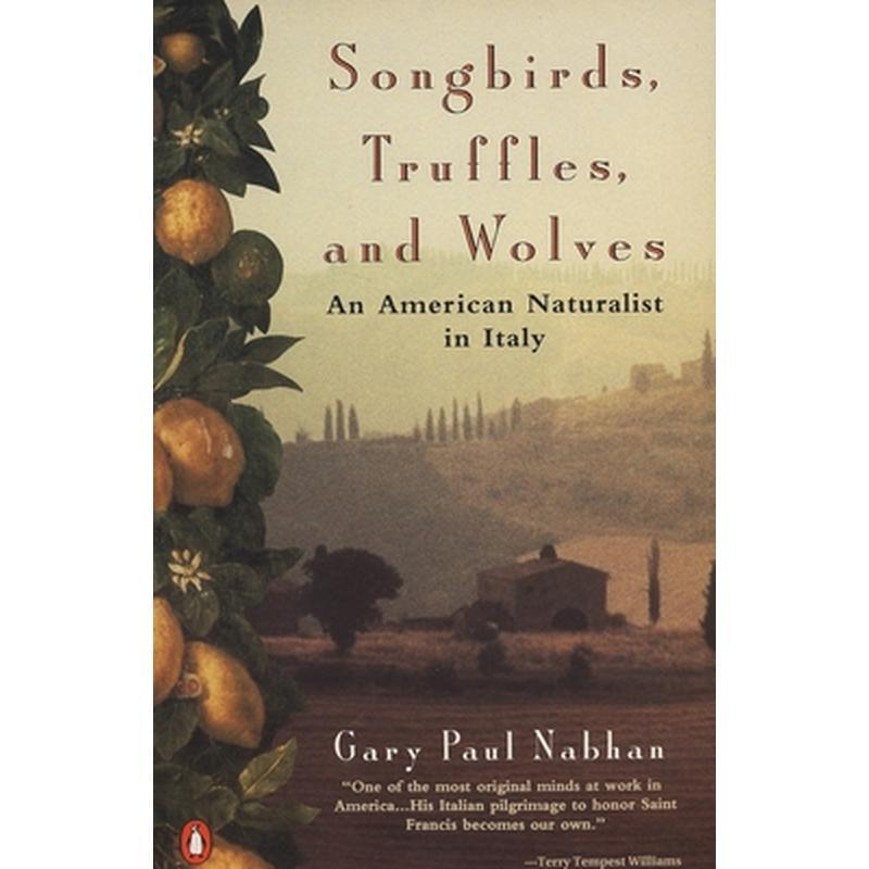 Songbirds, Truffles, and Wolves: An American Naturalist in Italy