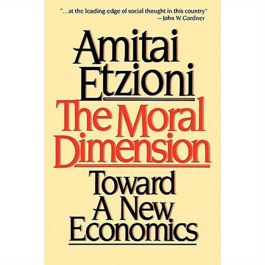 Moral Dimension: Toward a New Economics